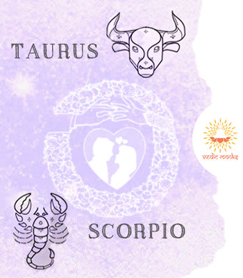 Taurus and Scorpio